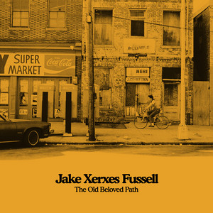 The Old Beloved Path by Jake Xerxes Fussell — cover art