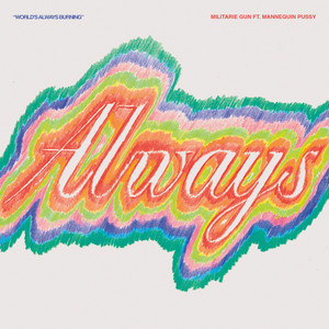 World's Always Burning (feat. Mannequin Pussy's Missy Dabice) by Militarie Gun — cover art