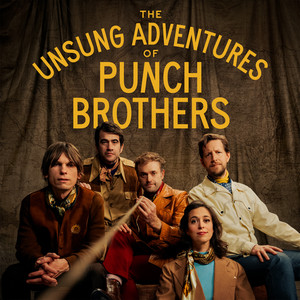 The Unsung Adventures of Punch Brothers by Punch Brothers — cover art