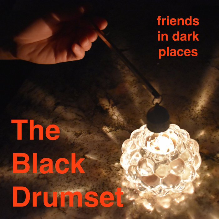 Friends In Dark Places by The Black Drumset — cover art